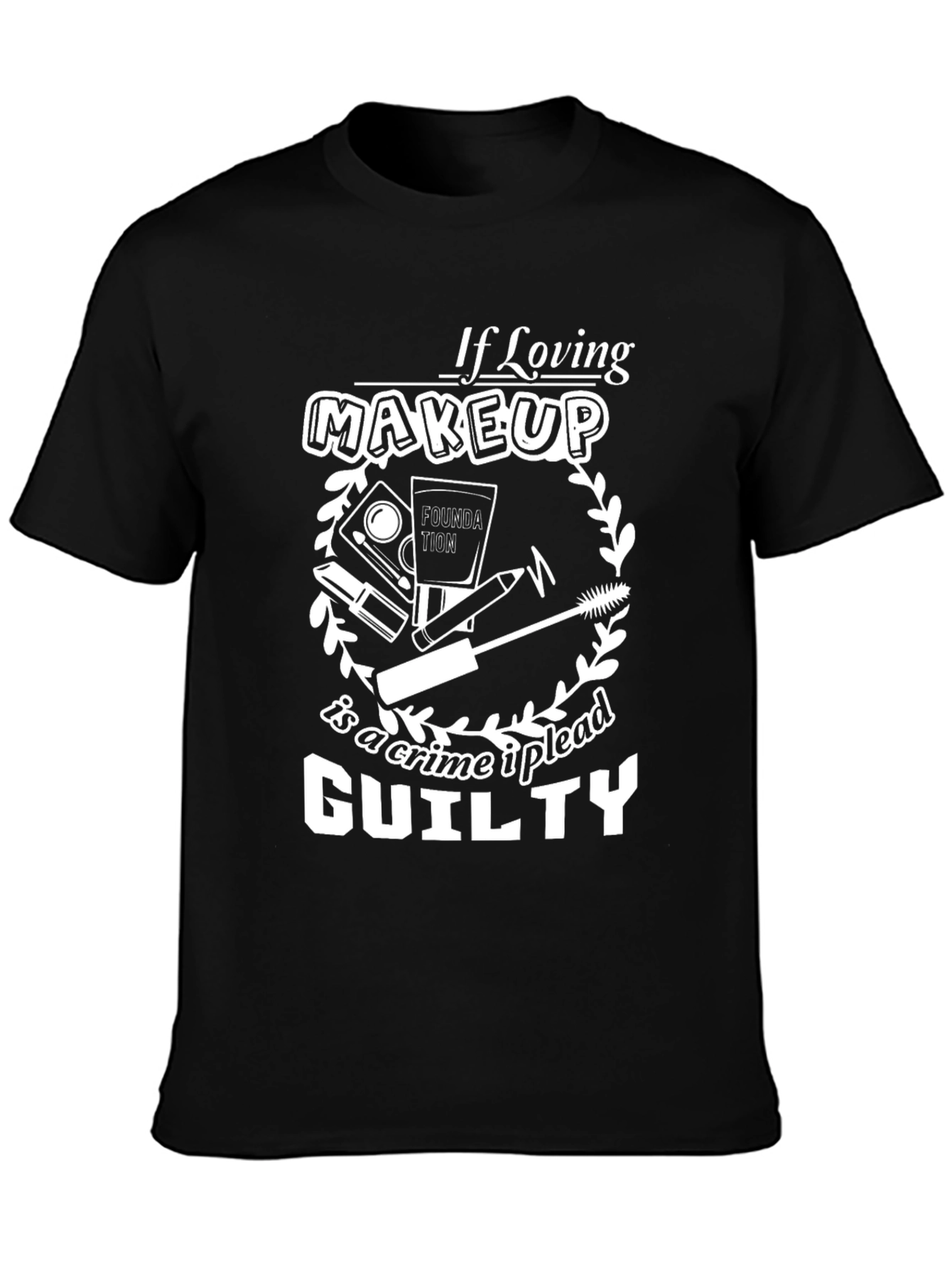 Makeup Lovers Guilty Pleasure T-Shirt