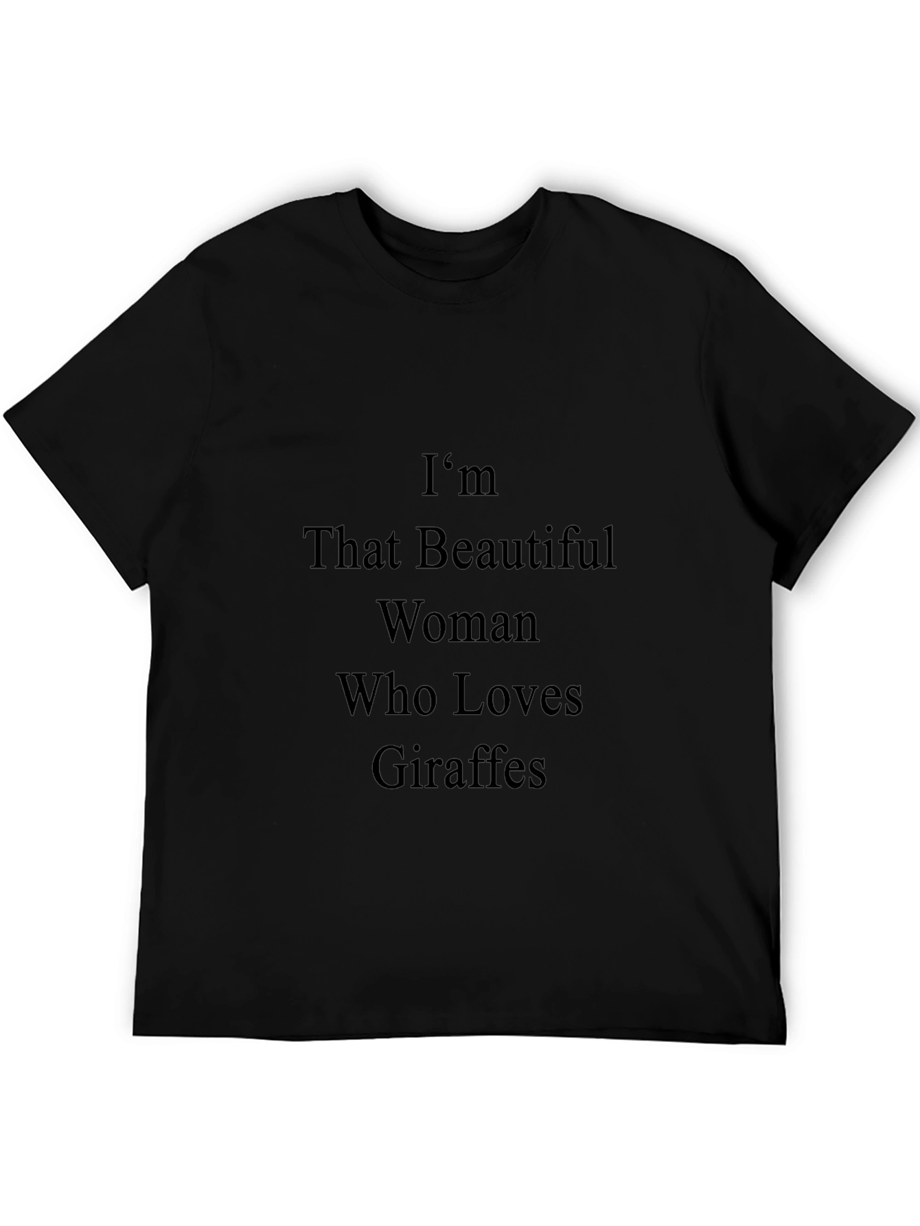 Im That Beautiful Woman Who Loves Giraffes T-Shirt