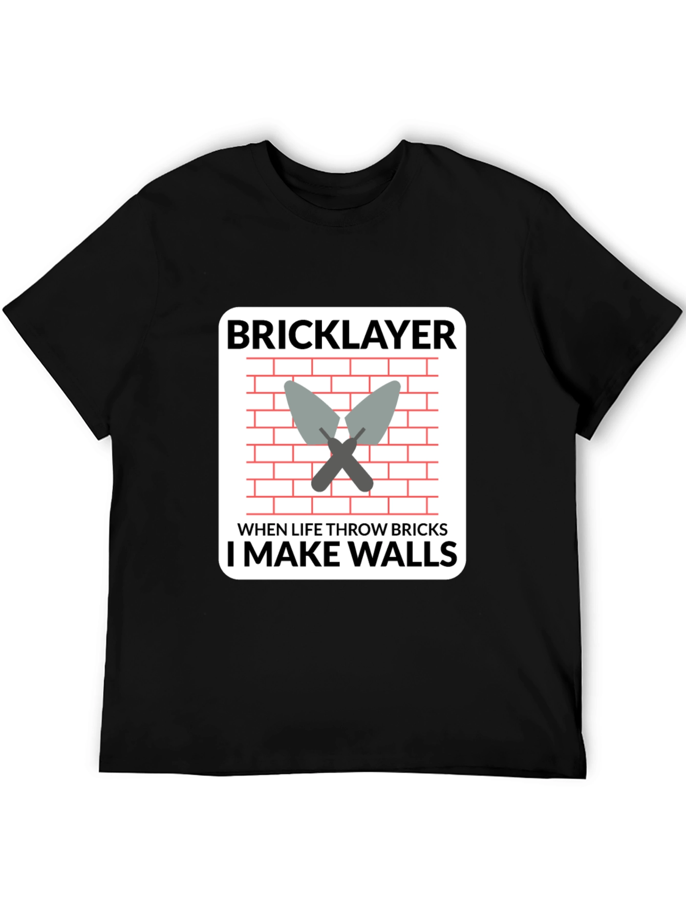 Bricklayer T-Shirt - I Make Walls Funny Job Tee