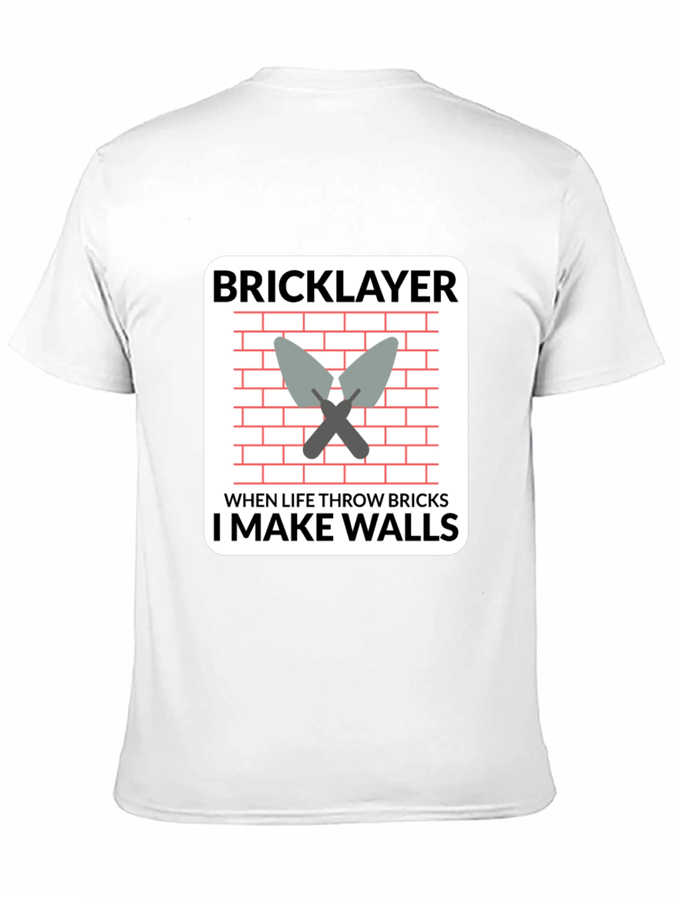 Bricklayer T-Shirt - I Make Walls Funny Job Tee
