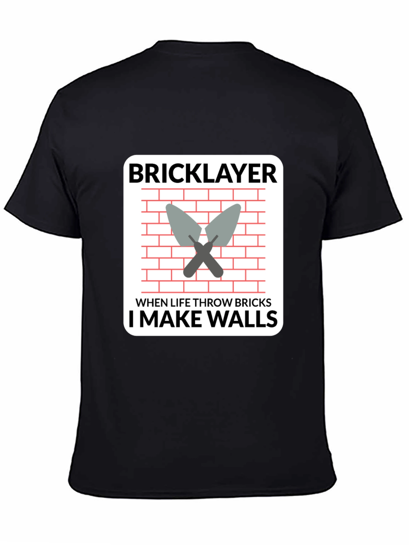 Bricklayer T-Shirt - I Make Walls Funny Job Tee