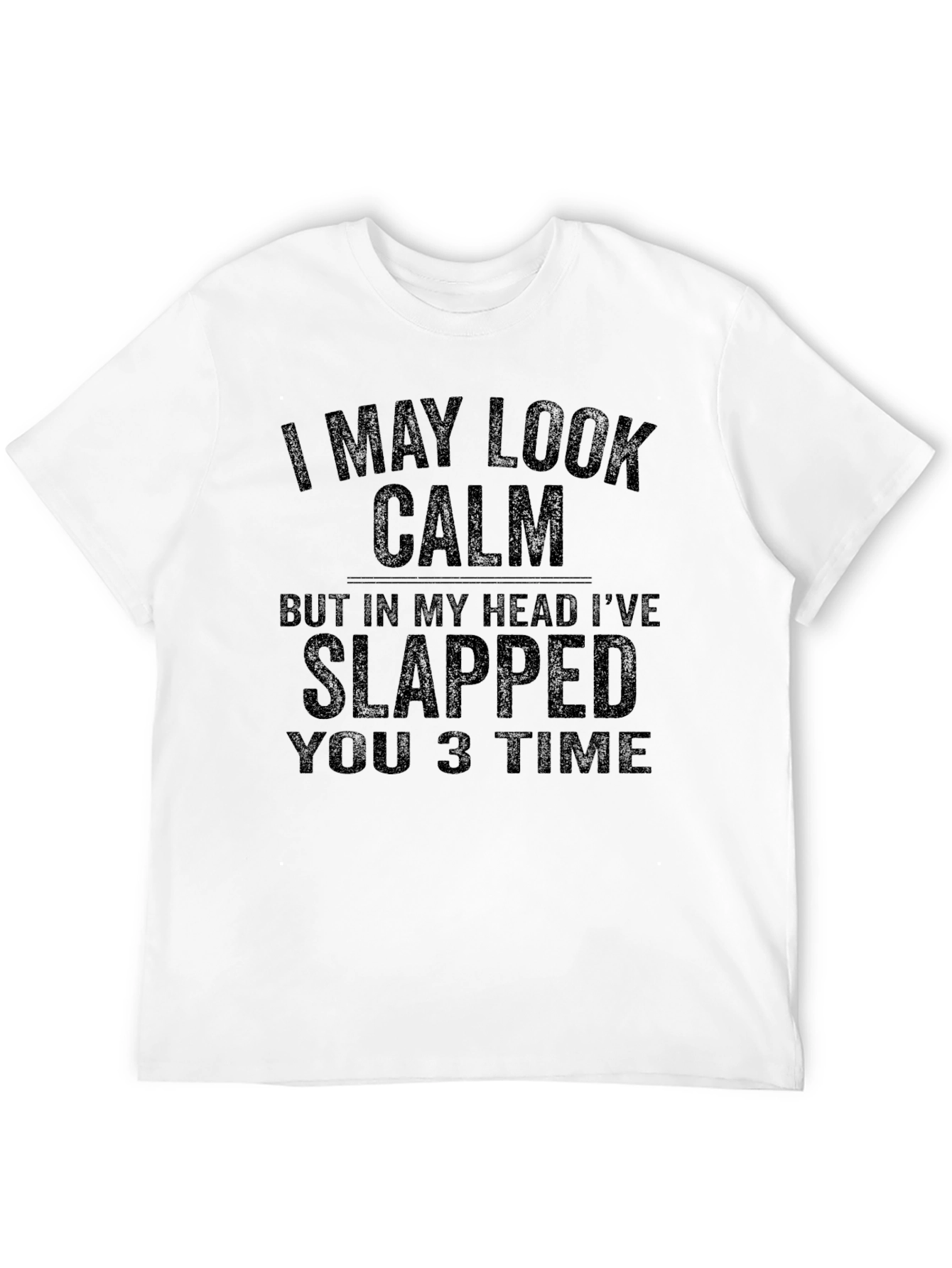 Funny Sarcastic Mens T-Shirt - I May Look Calm
