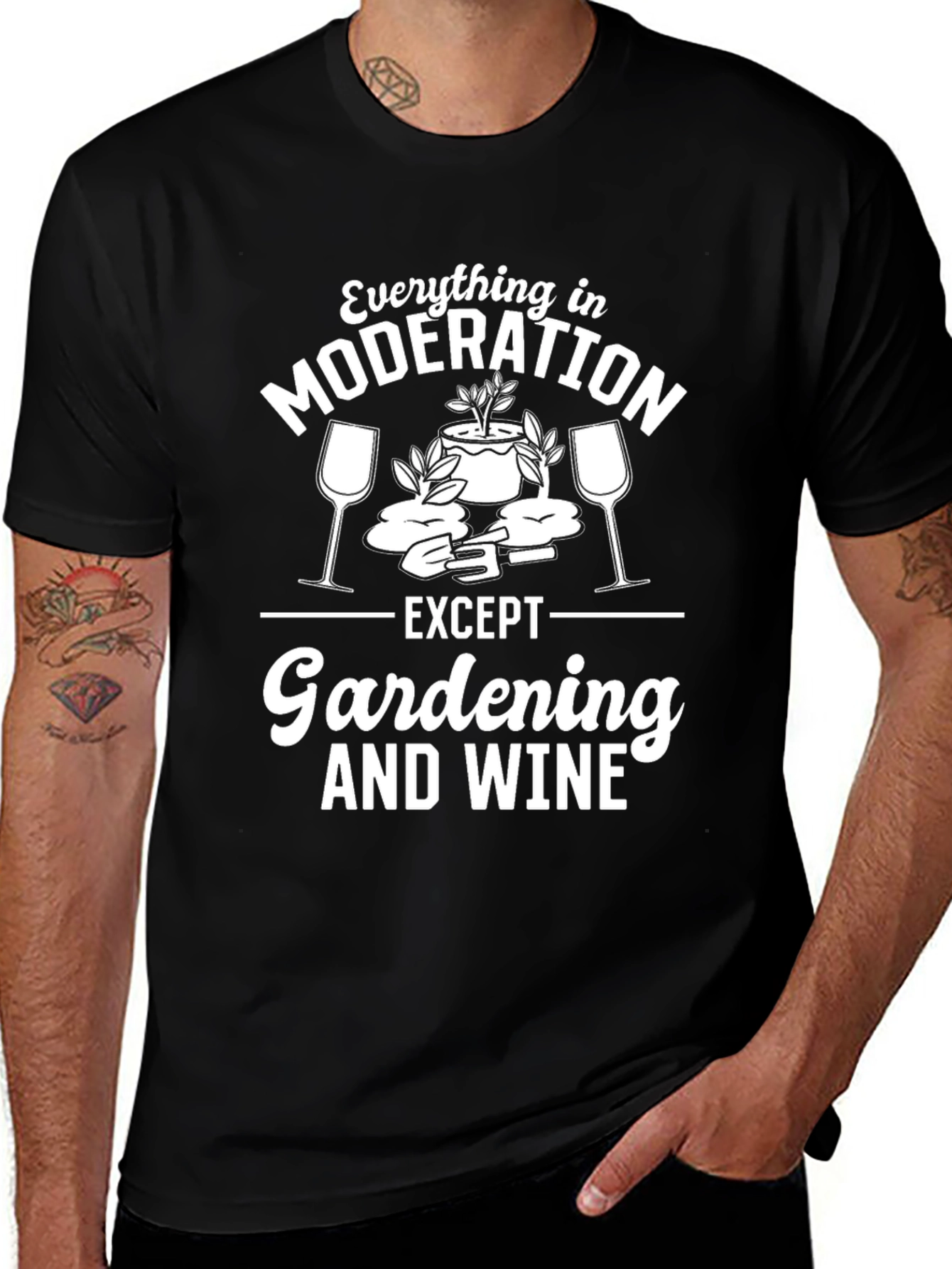 Gardening & Wine T-Shirt: Everything in Moderation