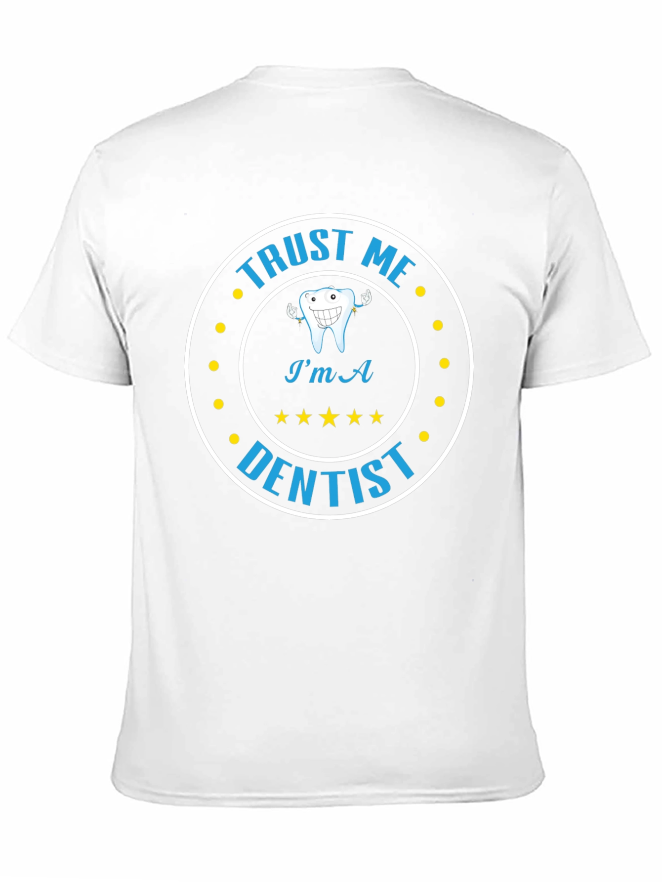 Trust Me Im A Dentist Graphic Tee