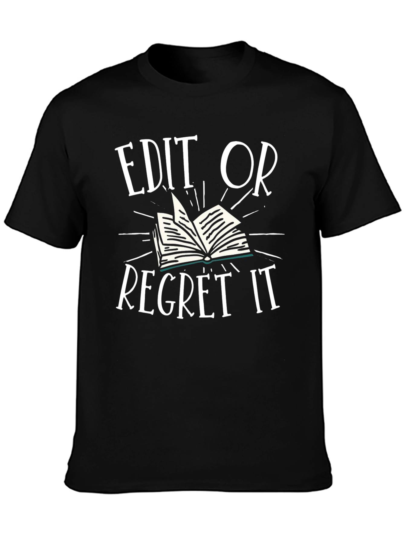 Edit or Regret It T-Shirt