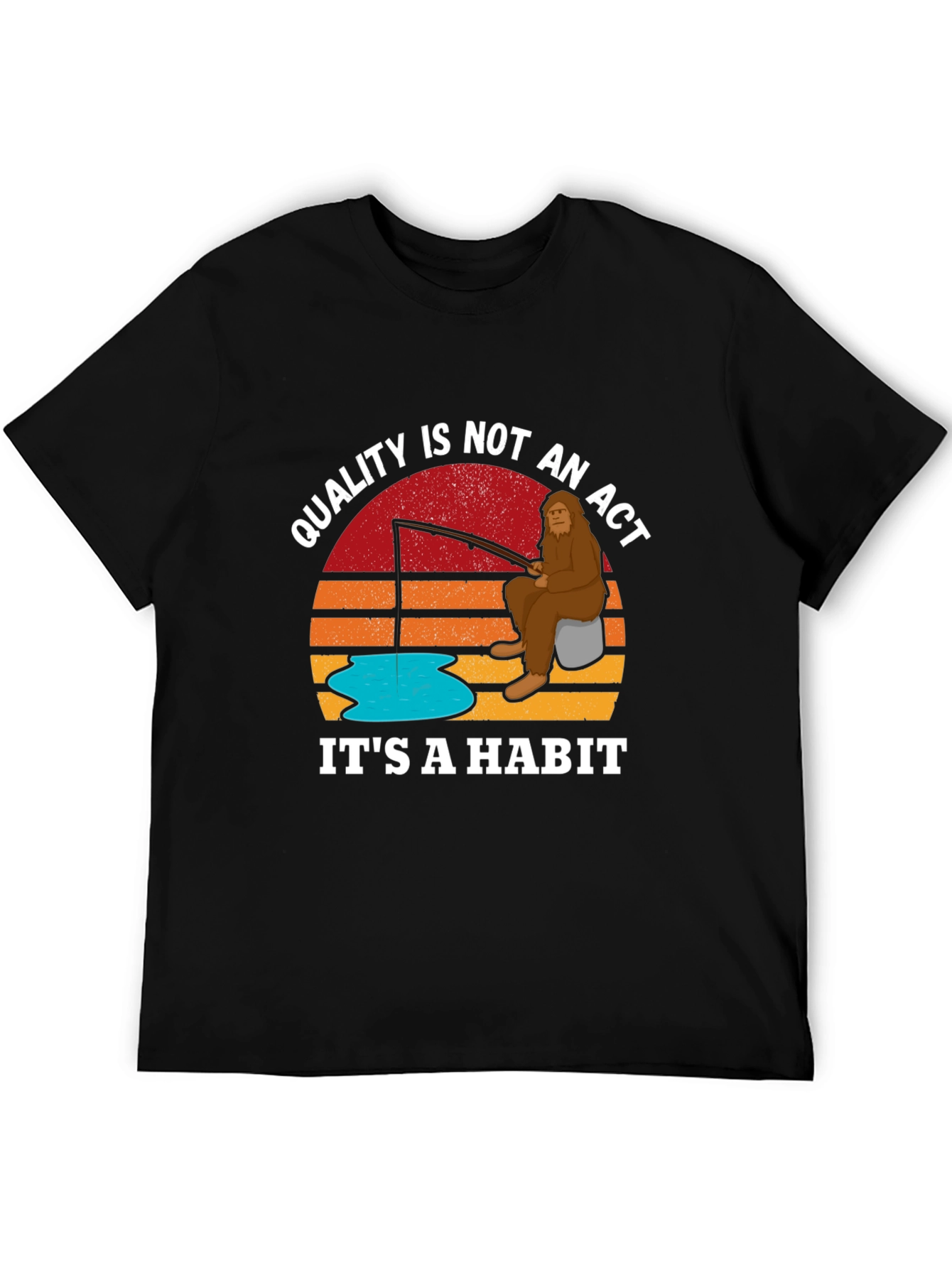 Quality is Not an Act Sasquatch T-Shirt