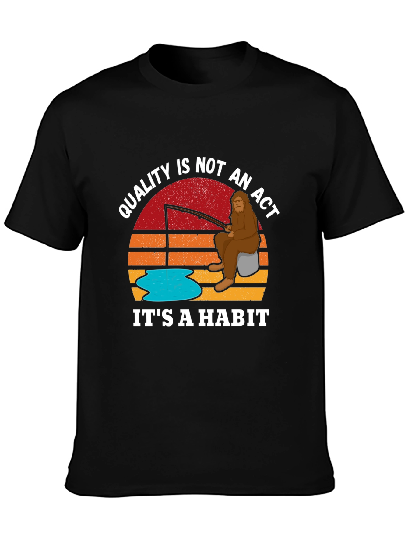 Quality is Not an Act Sasquatch T-Shirt