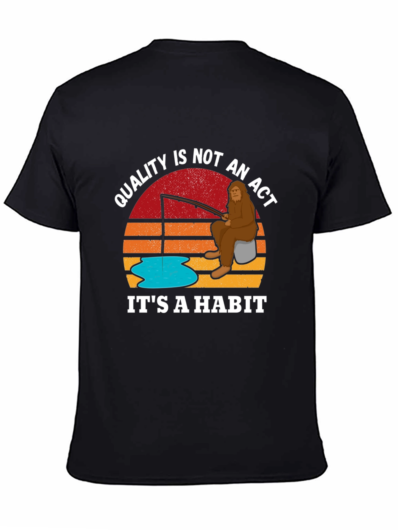 Quality is Not an Act Sasquatch T-Shirt