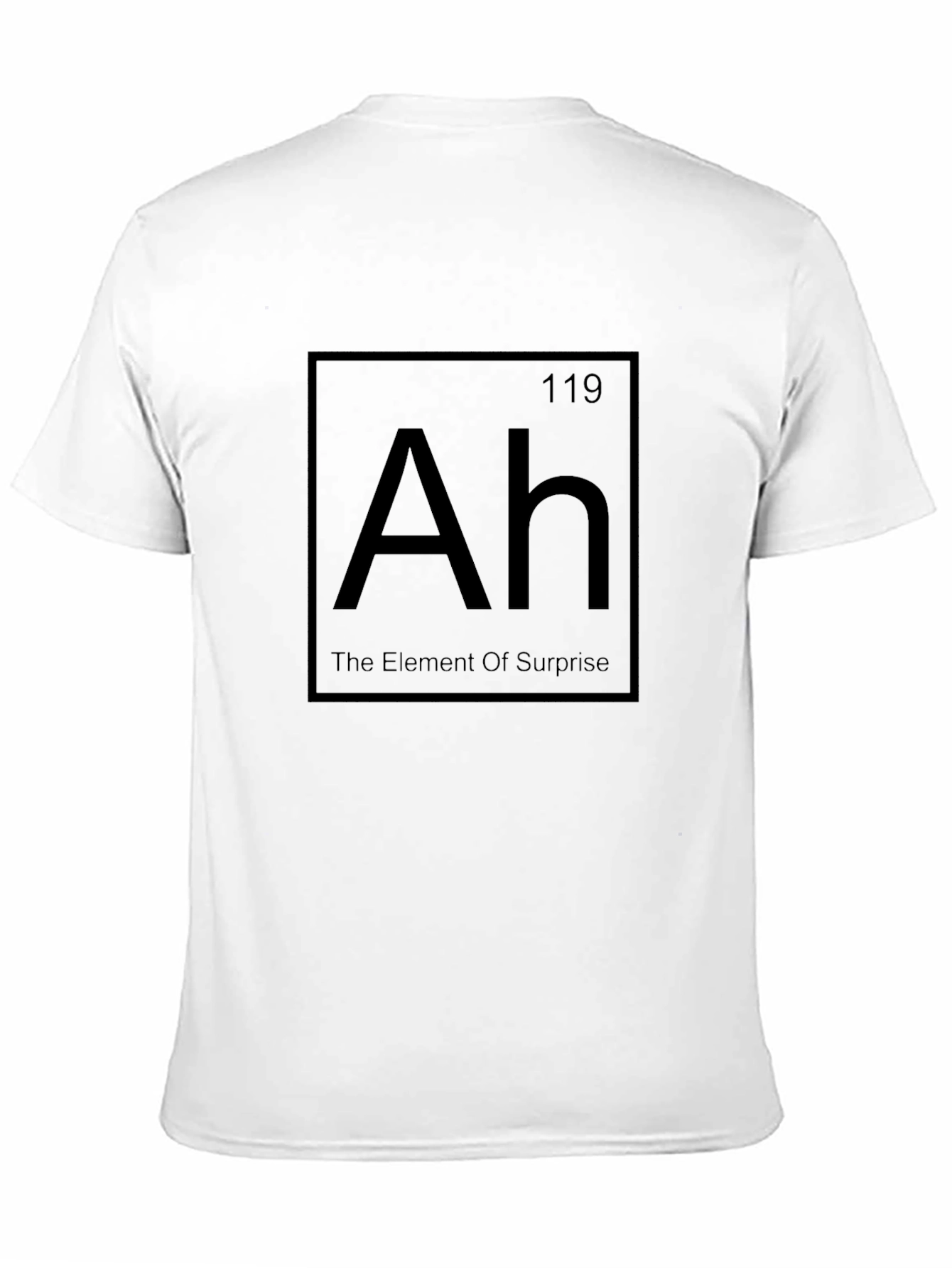 Ah The Element of Surprise T-Shirt