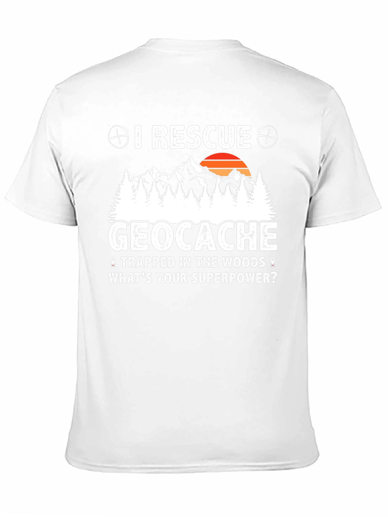 I Rescue Geocache T-Shirt - Whats Your Superpower?