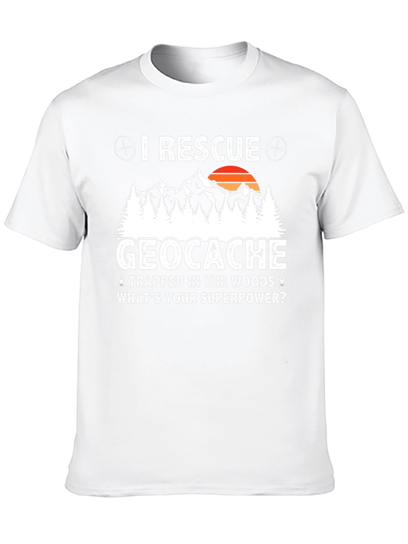 I Rescue Geocache T-Shirt - Whats Your Superpower?
