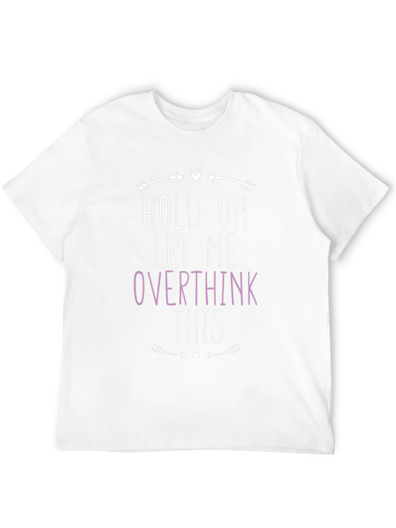 Hold On Let Me Overthink This Graphic Tee