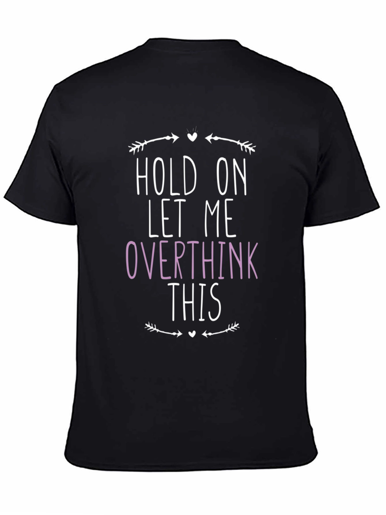 Hold On Let Me Overthink This Graphic Tee