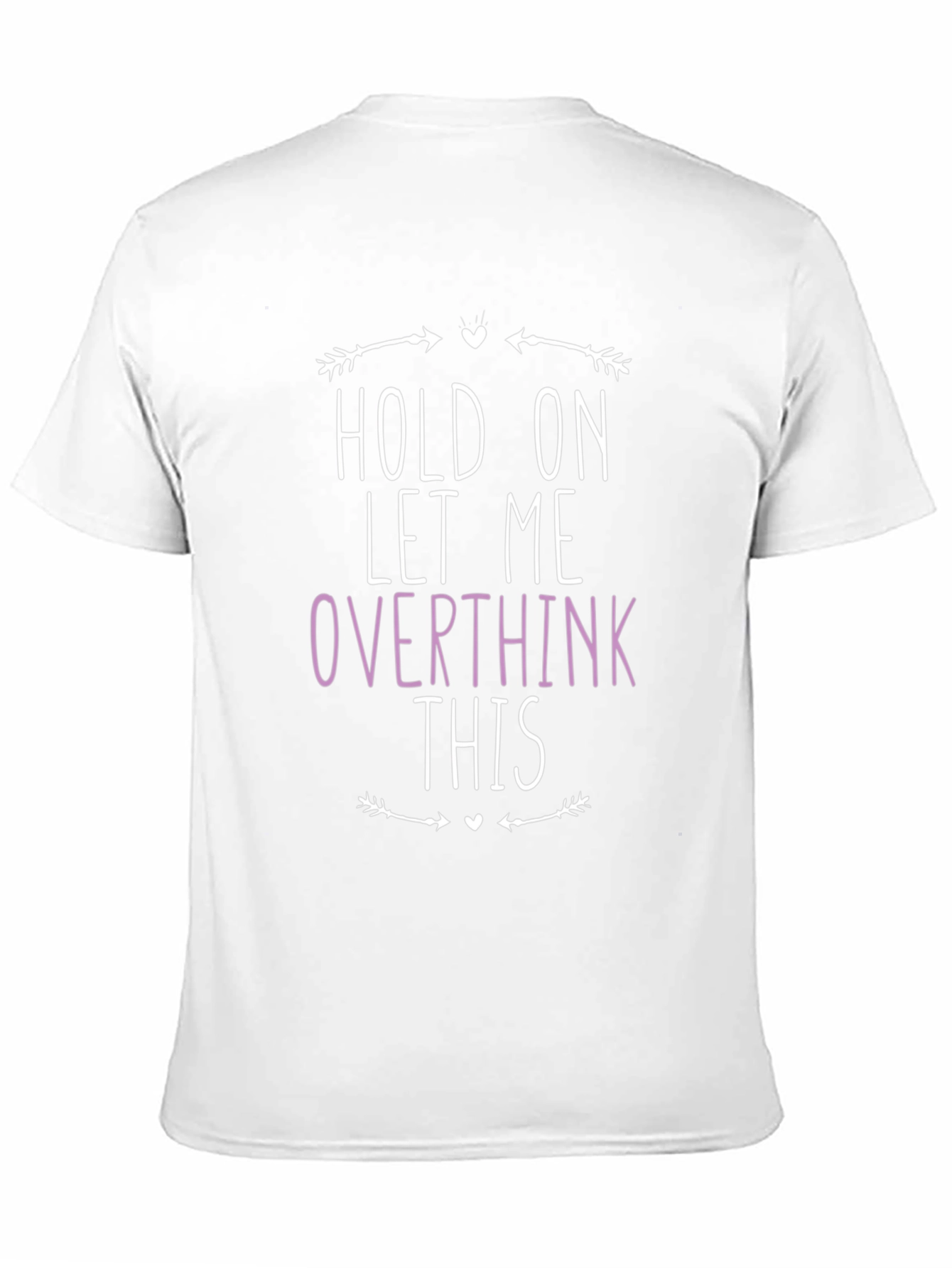 Hold On Let Me Overthink This Graphic Tee