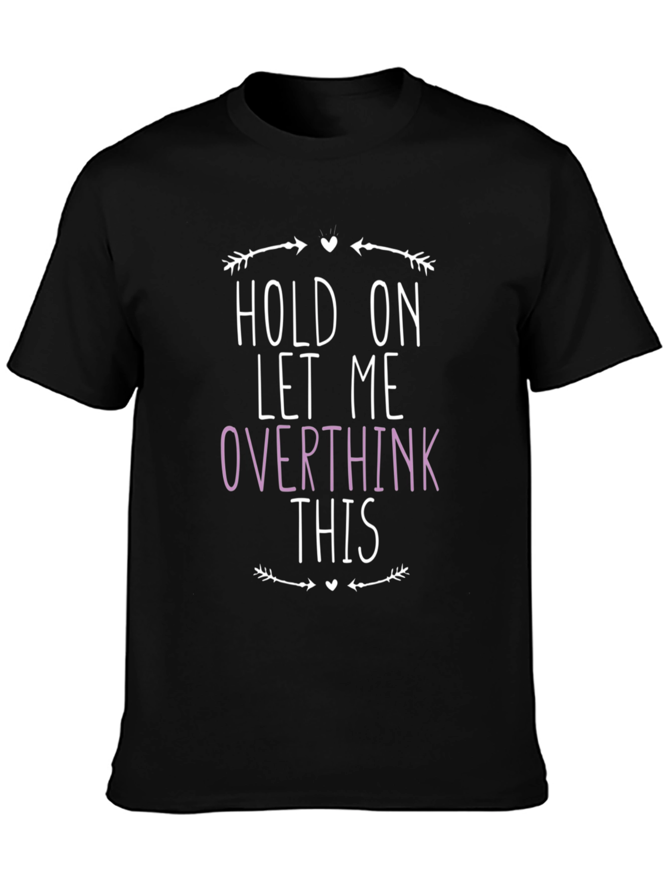 Hold On Let Me Overthink This Graphic Tee