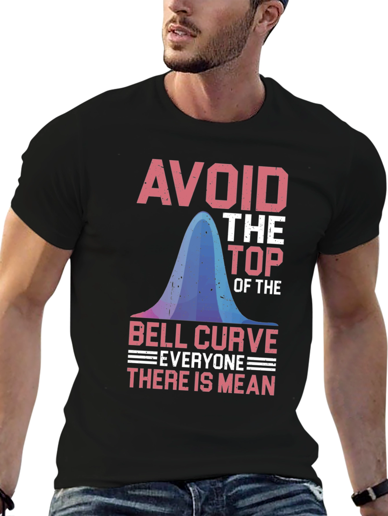 Avoid the Top: Bell Curve Humor T-Shirt