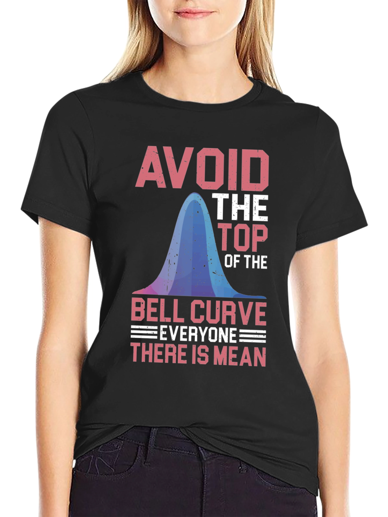 Avoid the Top: Bell Curve Humor T-Shirt