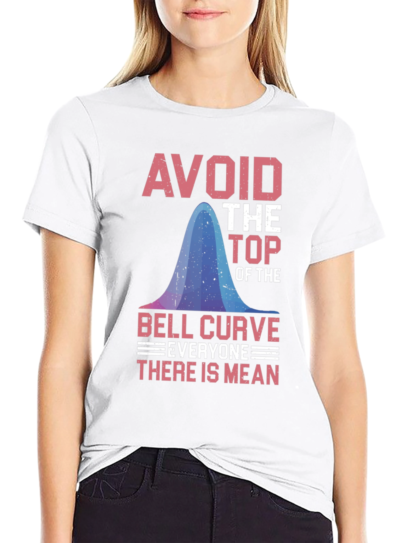 Avoid the Top: Bell Curve Humor T-Shirt