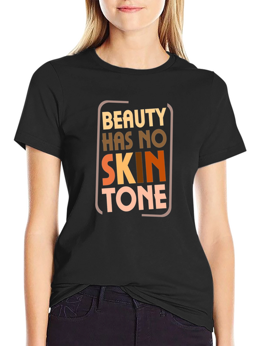 Beauty Has No Skin Tone Graphic Tee - Black Cotton T-Shirt