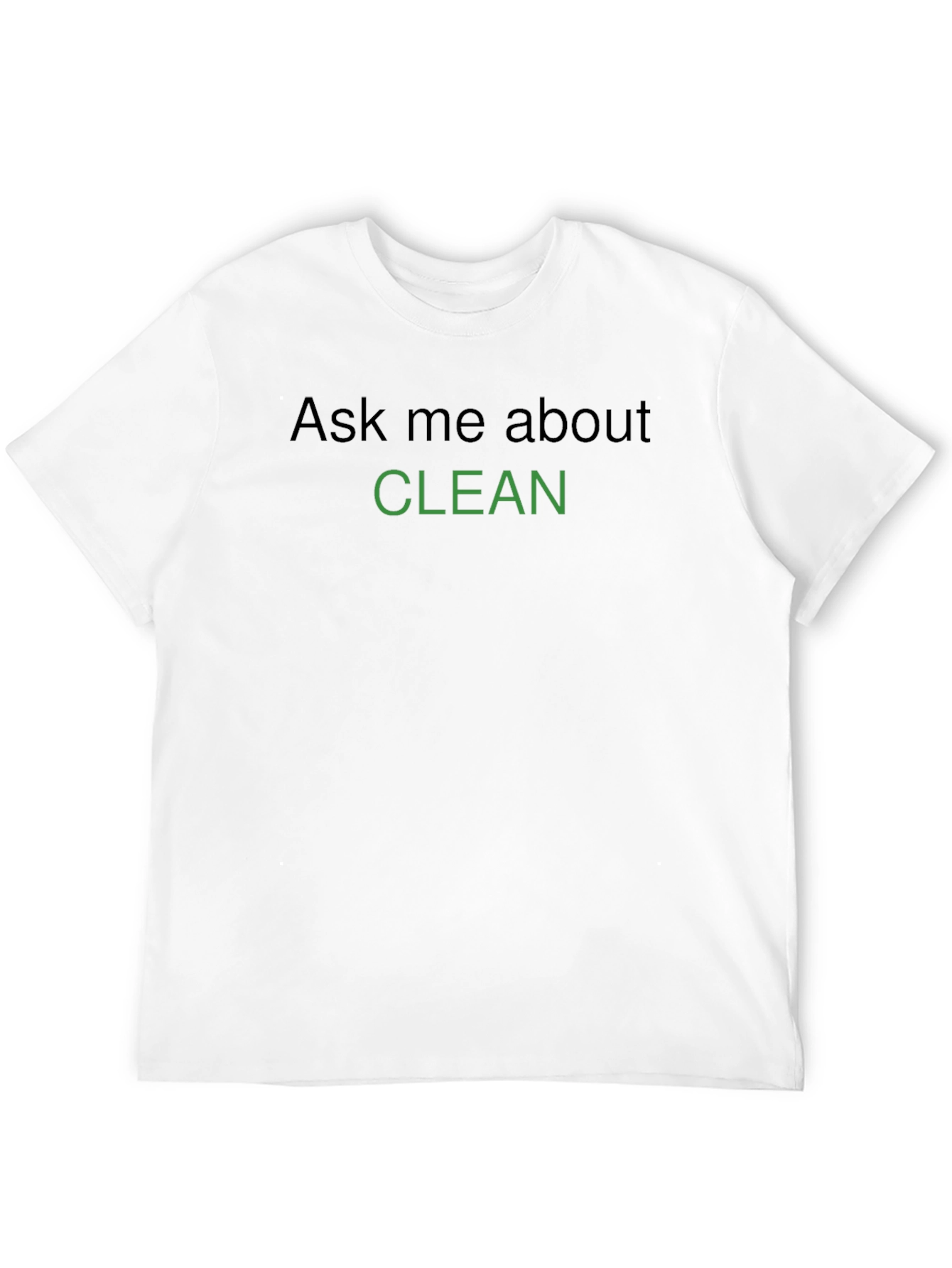 Ask Me About Clean Graphic T-Shirt