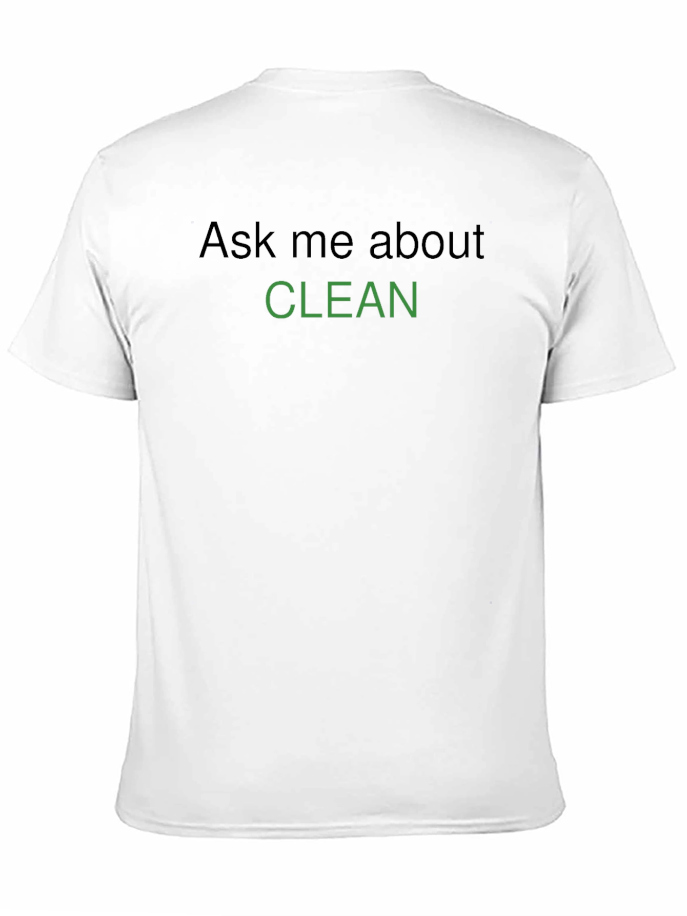 Ask Me About Clean Graphic T-Shirt