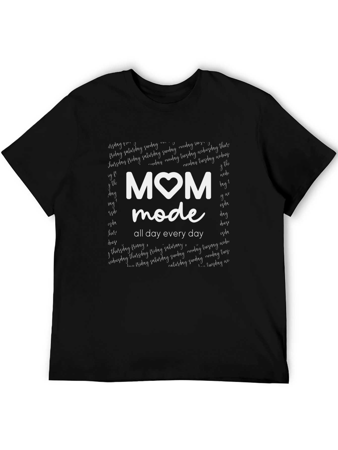 Mom Mode All Day Every Day Black T-Shirt