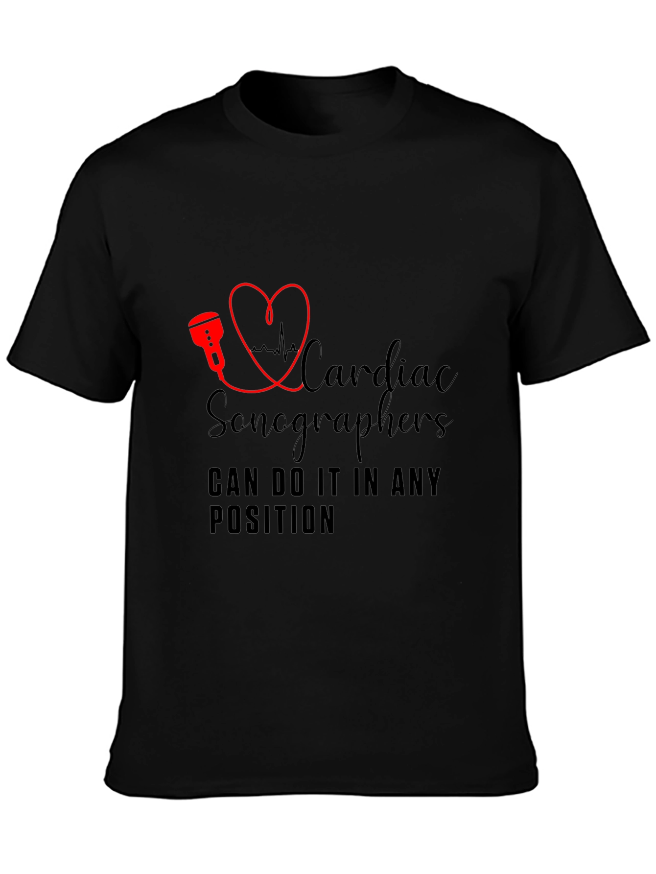 Cardiac Sonographer T-Shirt - Any Position