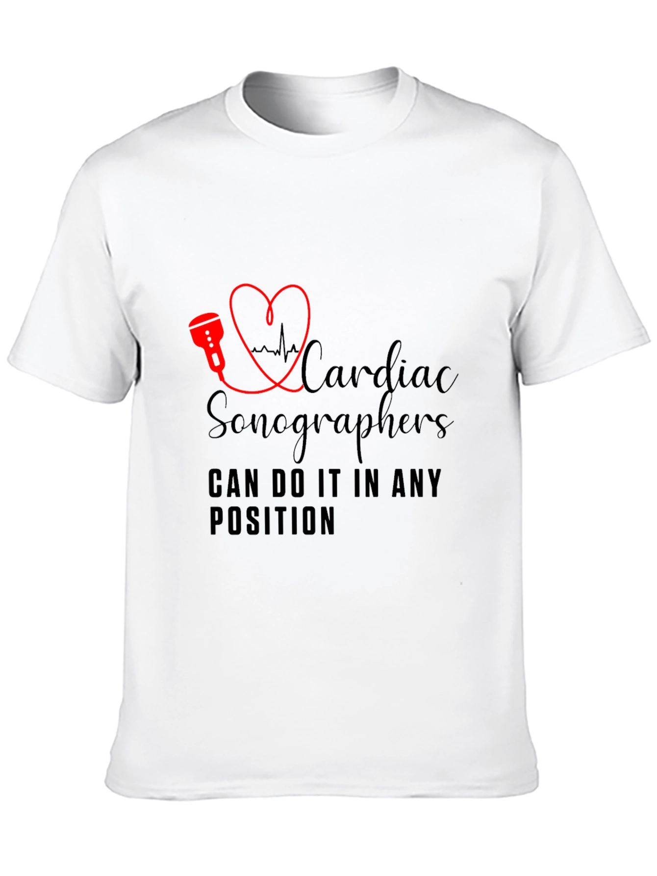 Cardiac Sonographer T-Shirt - Any Position
