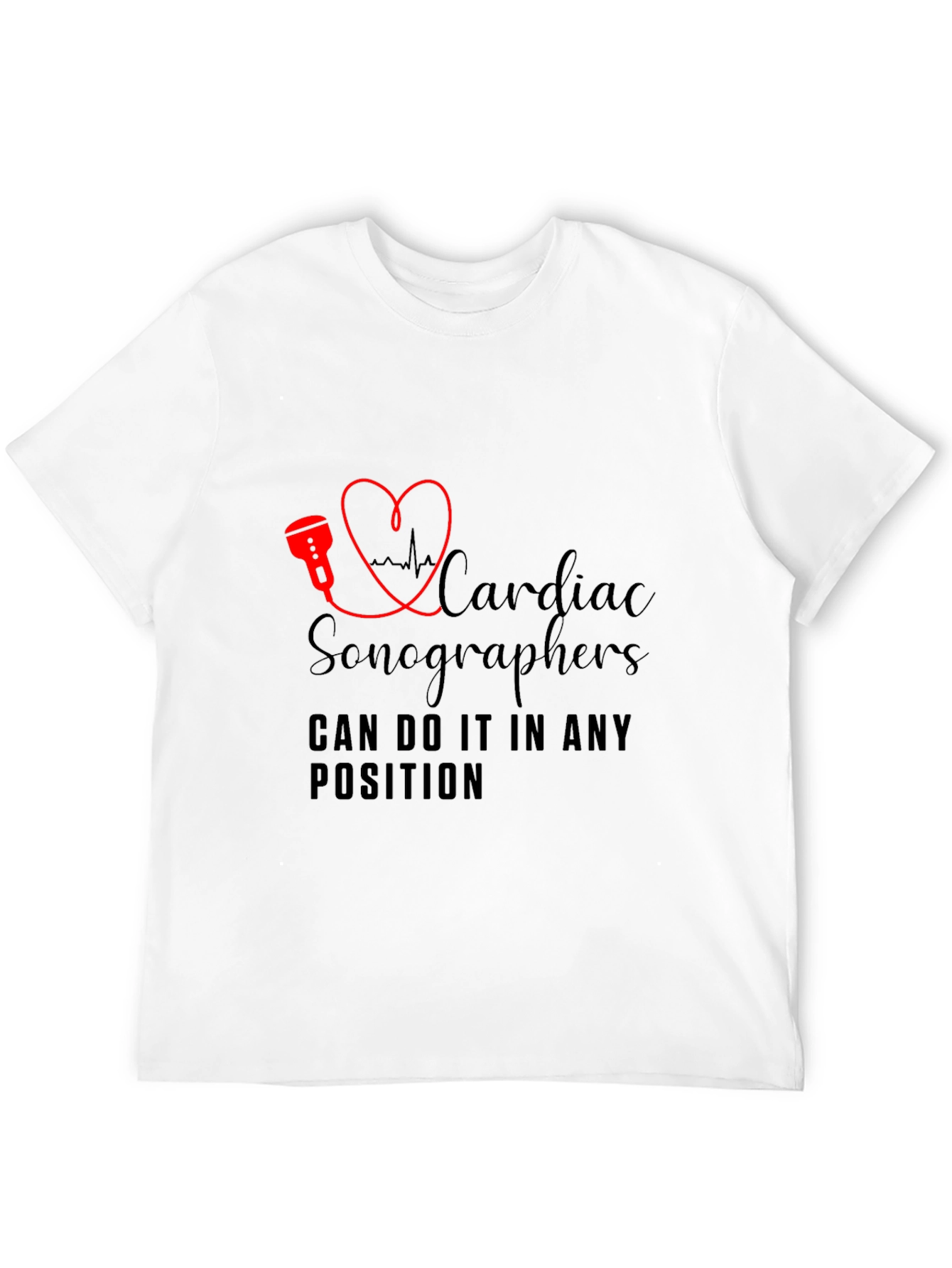 Cardiac Sonographer T-Shirt - Any Position