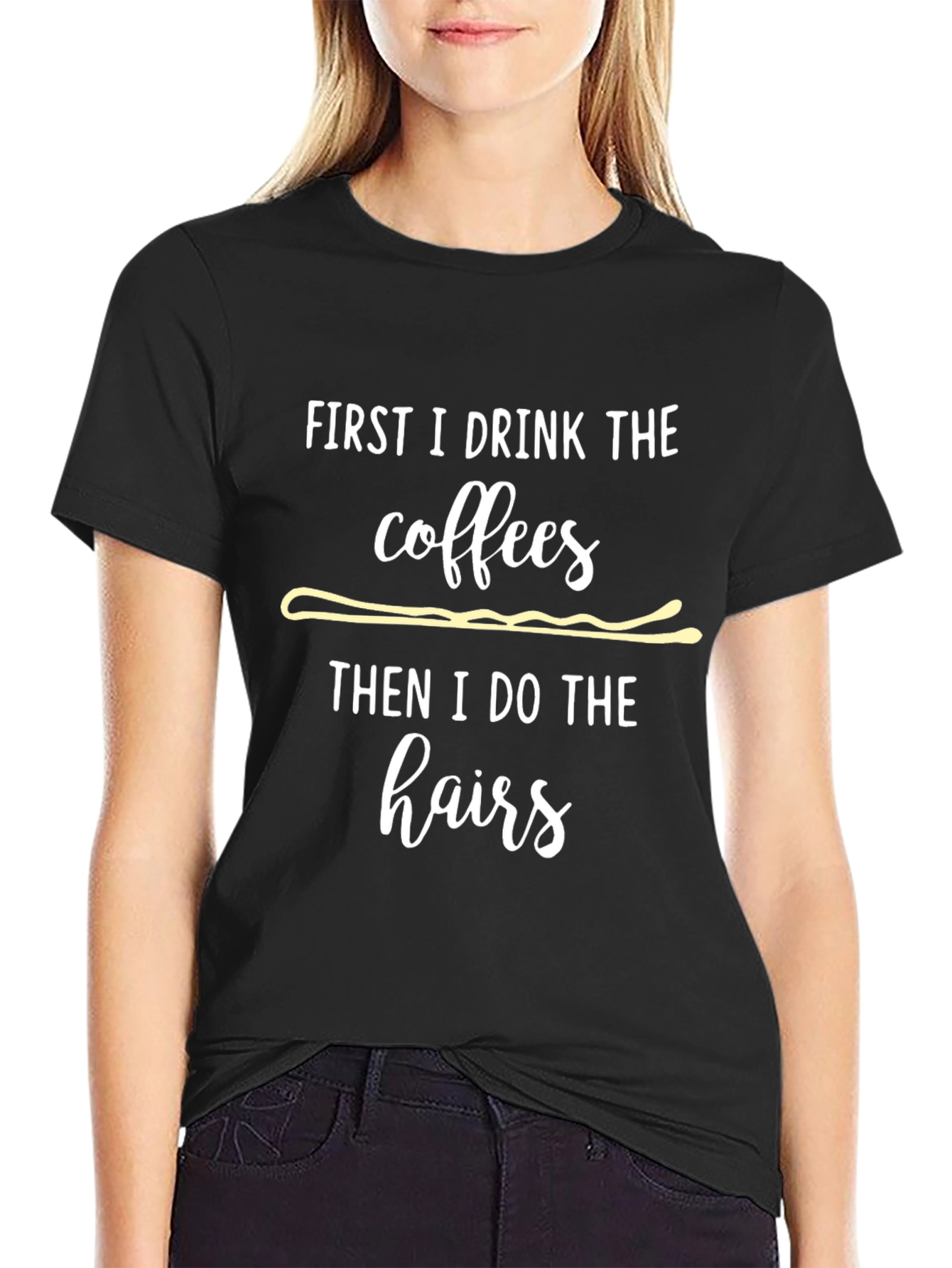 Coffee Then Hairs T-Shirt