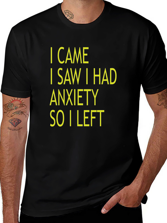 Anxiety Humor T-Shirt - I Came I Saw I Had Anxiety