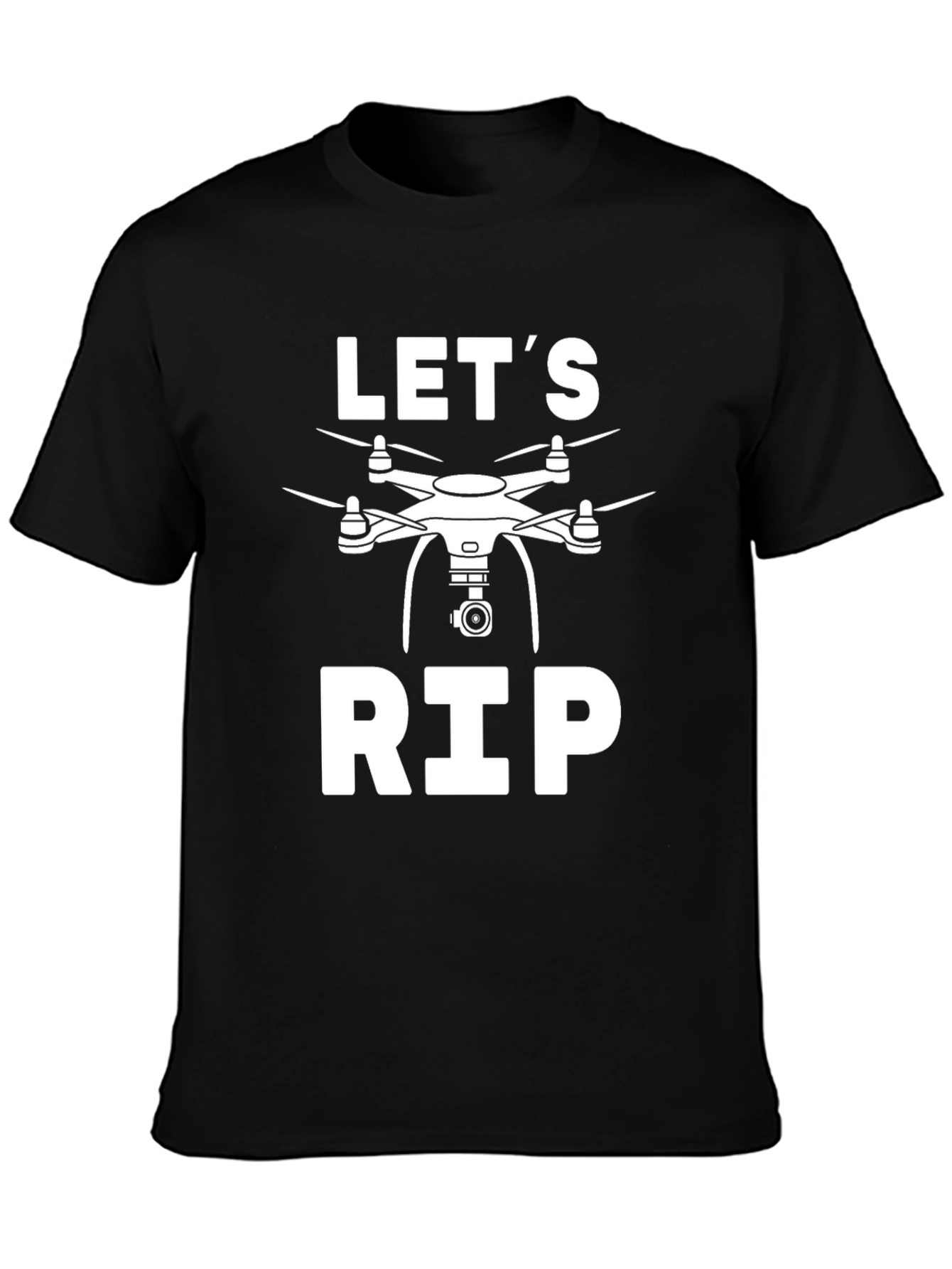 Lets Rip Drone T-Shirt - Black