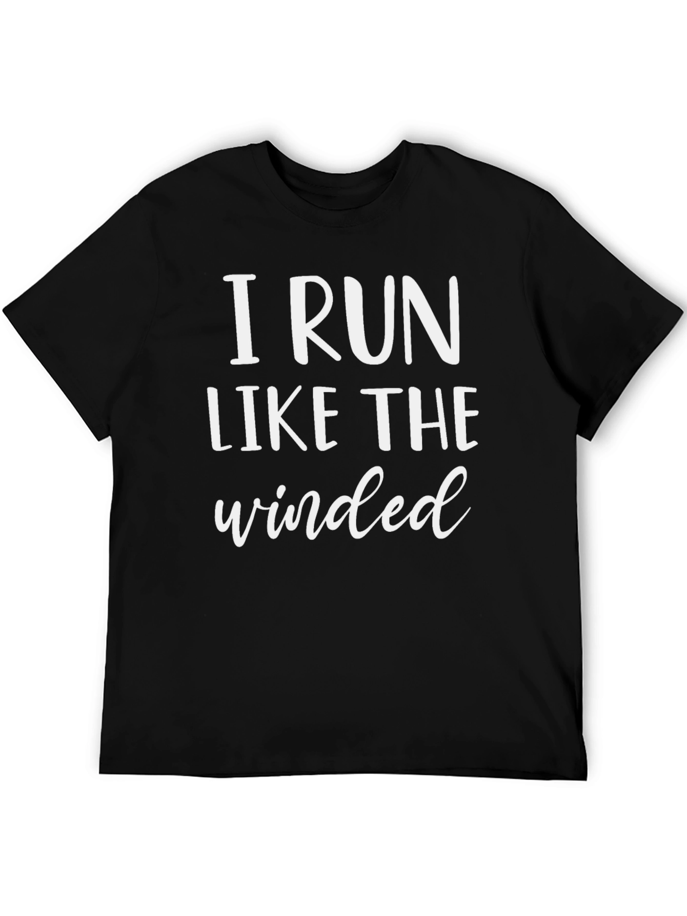 I Run Like The Winded Black T-Shirt