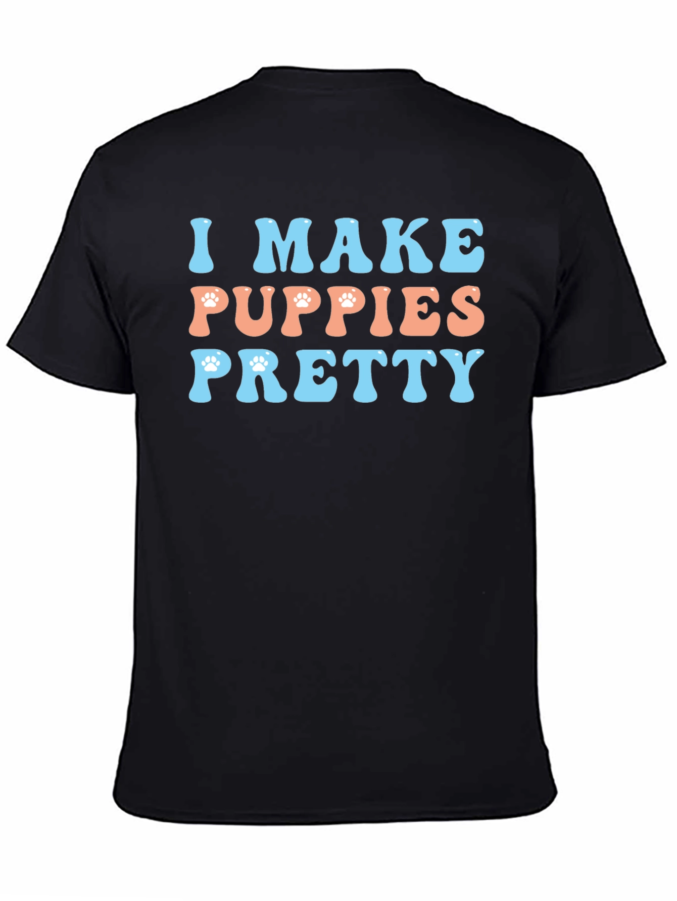 I Make Puppies Pretty Graphic T-Shirt