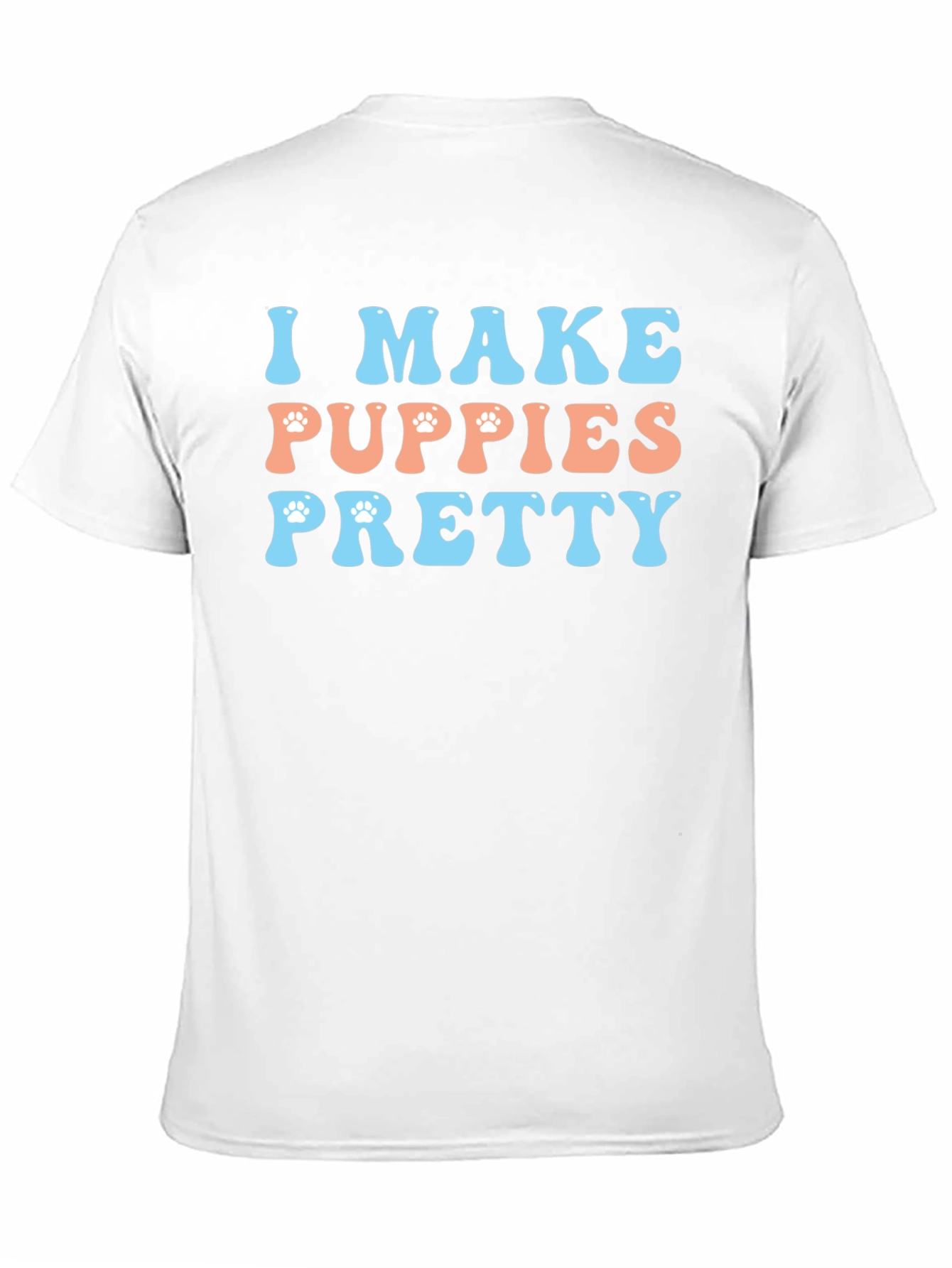 I Make Puppies Pretty Graphic T-Shirt