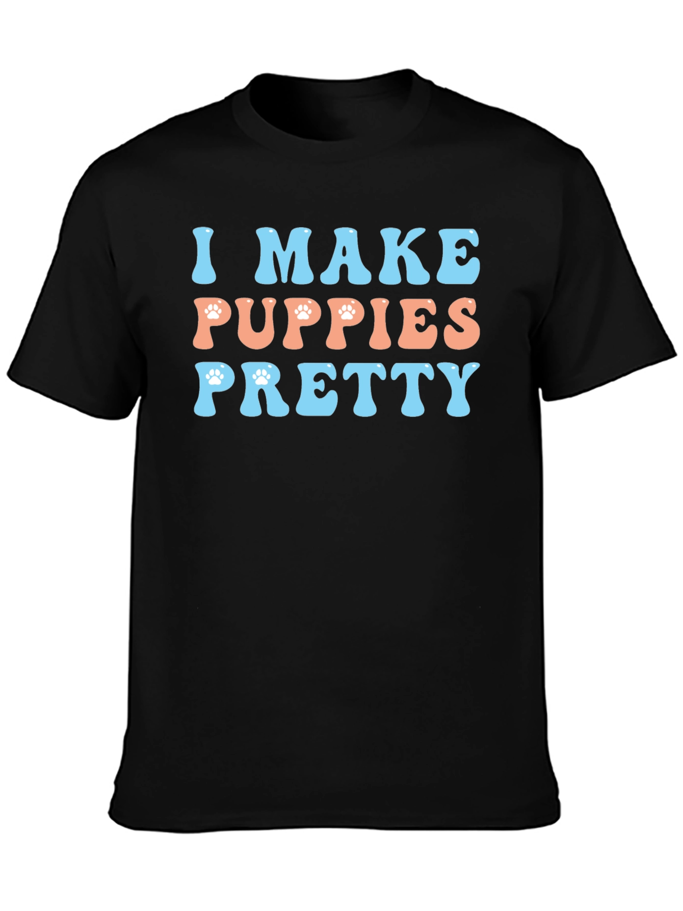 I Make Puppies Pretty Graphic T-Shirt