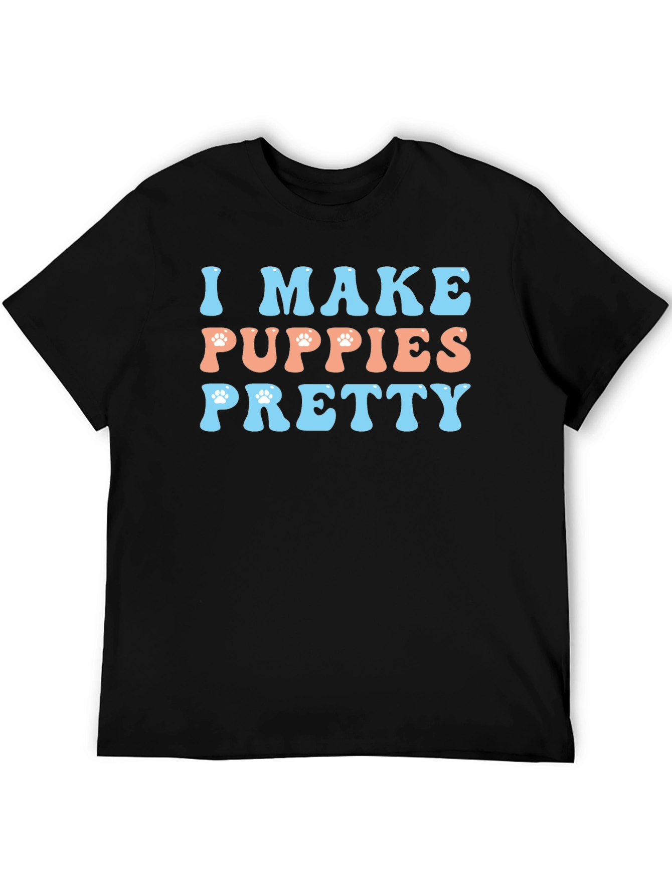 I Make Puppies Pretty Graphic T-Shirt