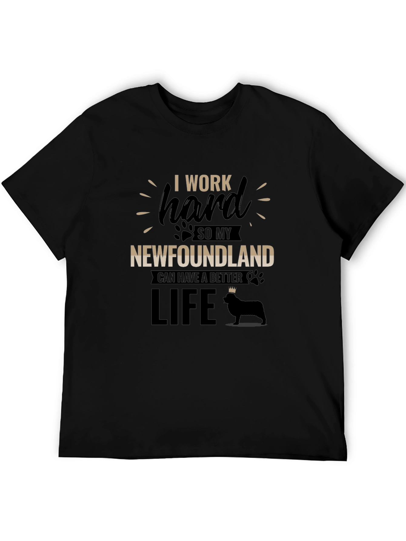 I Work Hard For My Newfoundland T-Shirt