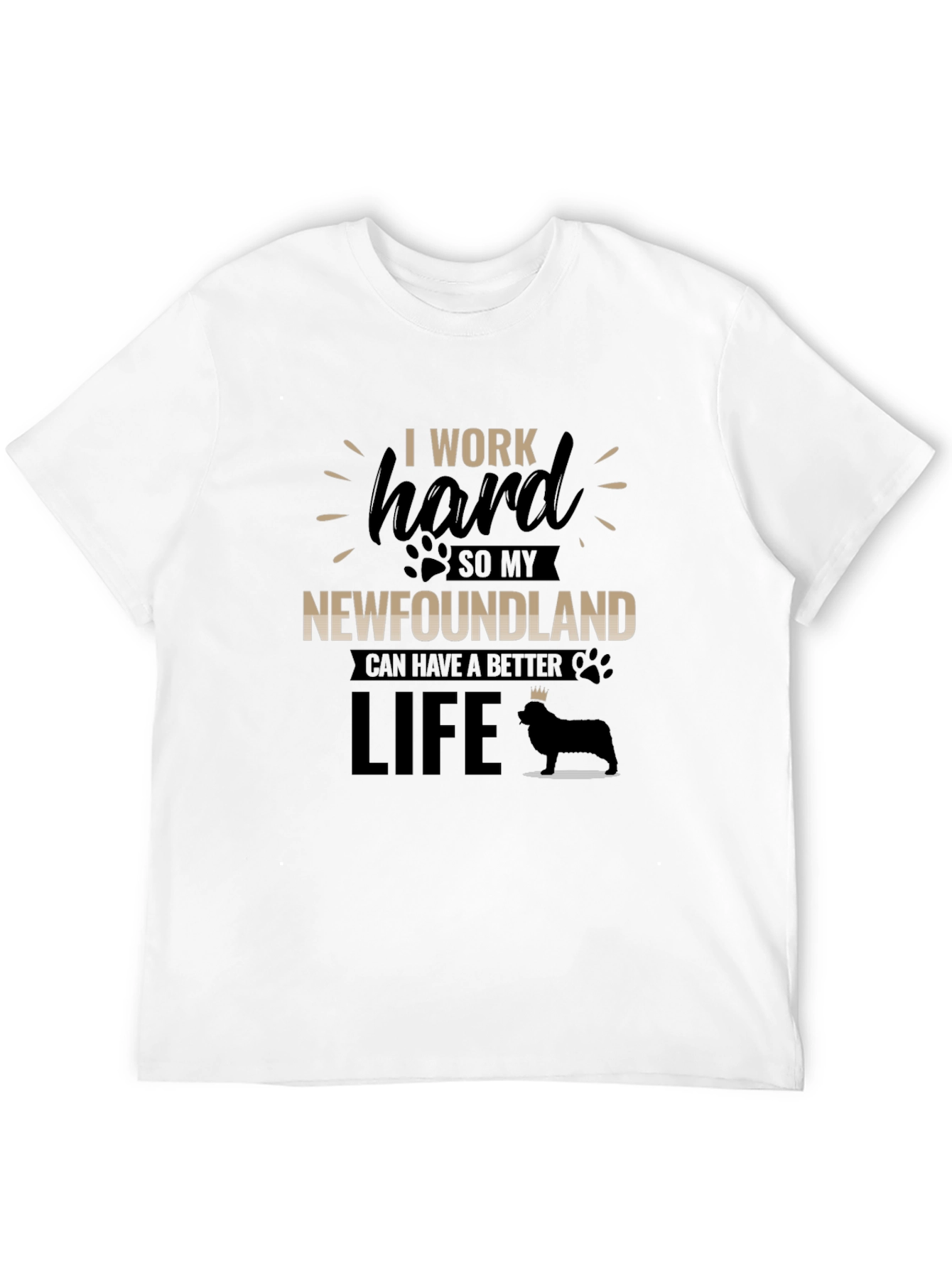 I Work Hard For My Newfoundland T-Shirt
