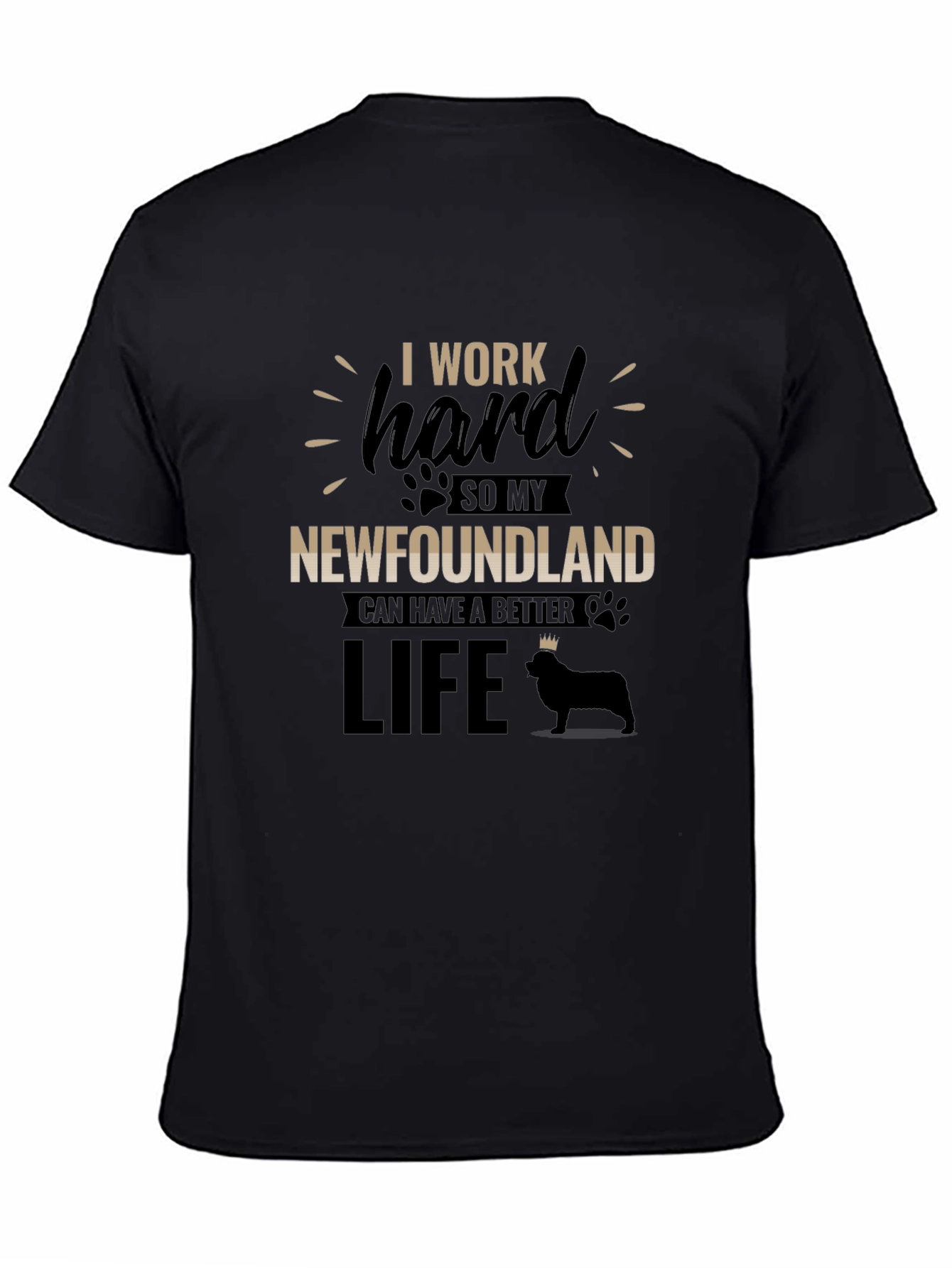 I Work Hard For My Newfoundland T-Shirt