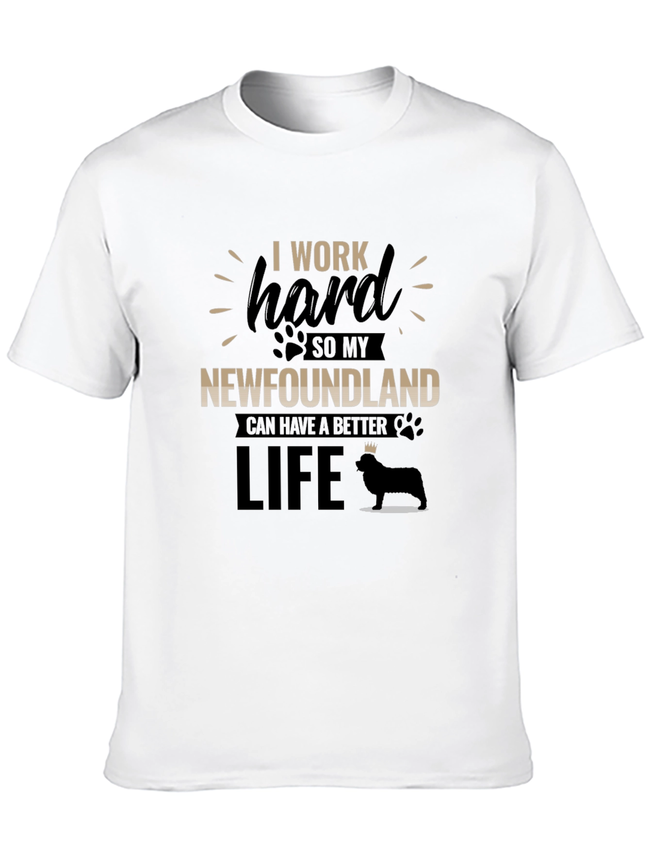 I Work Hard For My Newfoundland T-Shirt