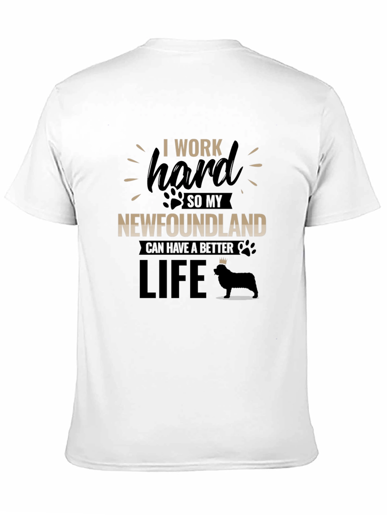 I Work Hard For My Newfoundland T-Shirt