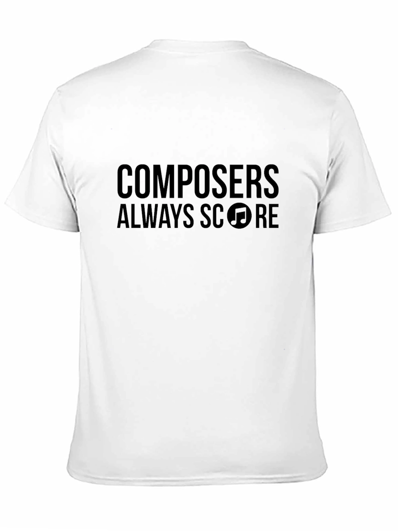 Composers Always Score Music T-Shirt