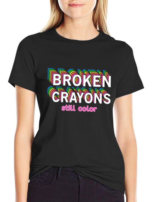 Broken Crayons Still Color Graphic T-Shirt