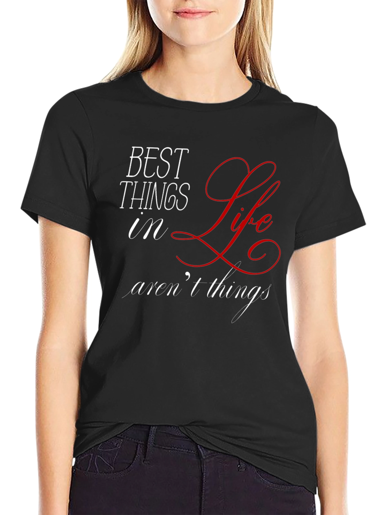 Inspirational Best Things in Life Graphic T-Shirt