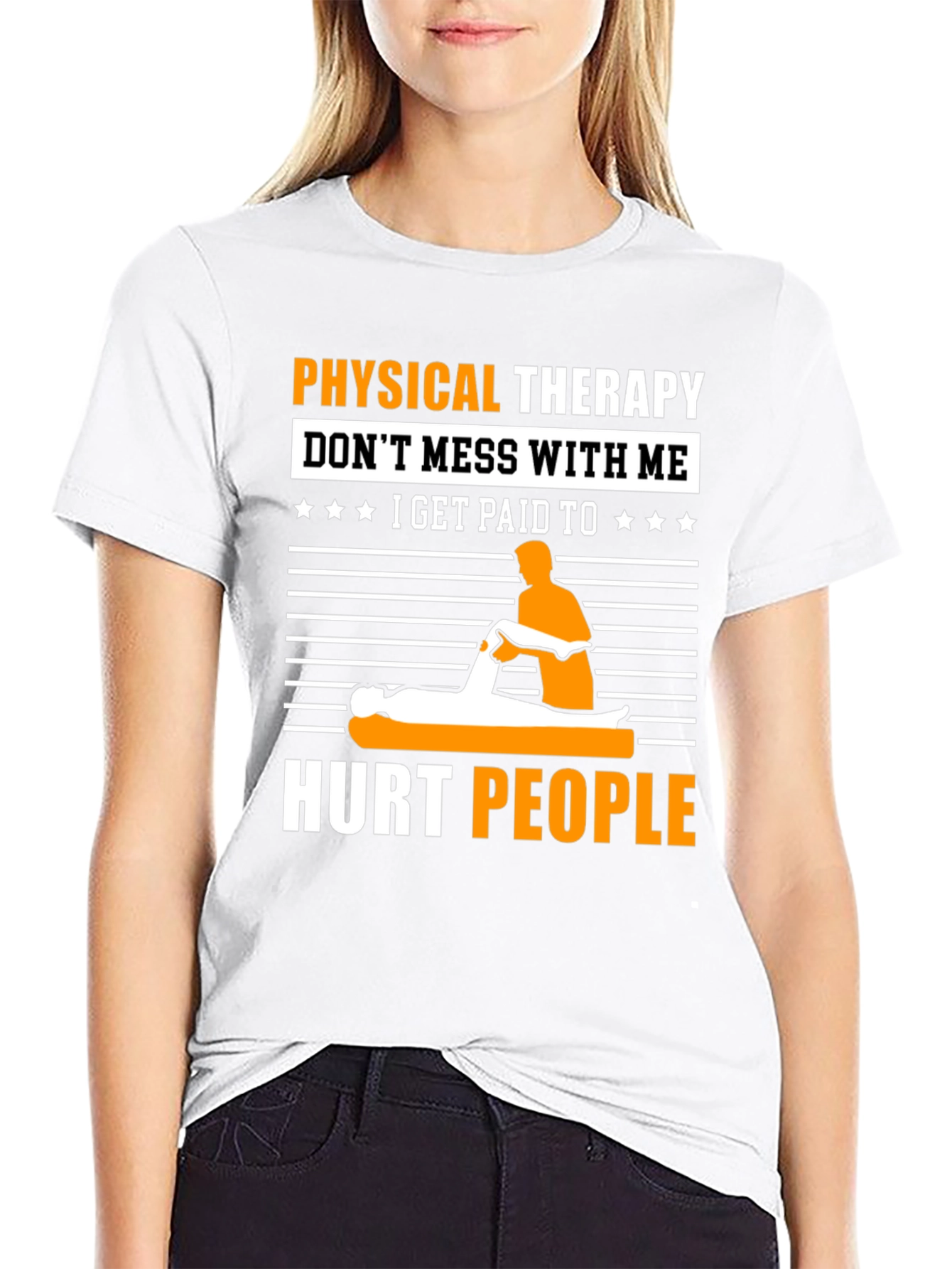 Physical Therapy T-Shirt: Dont Mess With Me!