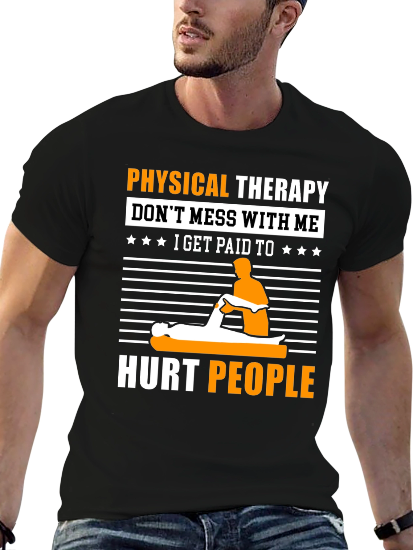 Physical Therapy T-Shirt: Dont Mess With Me!