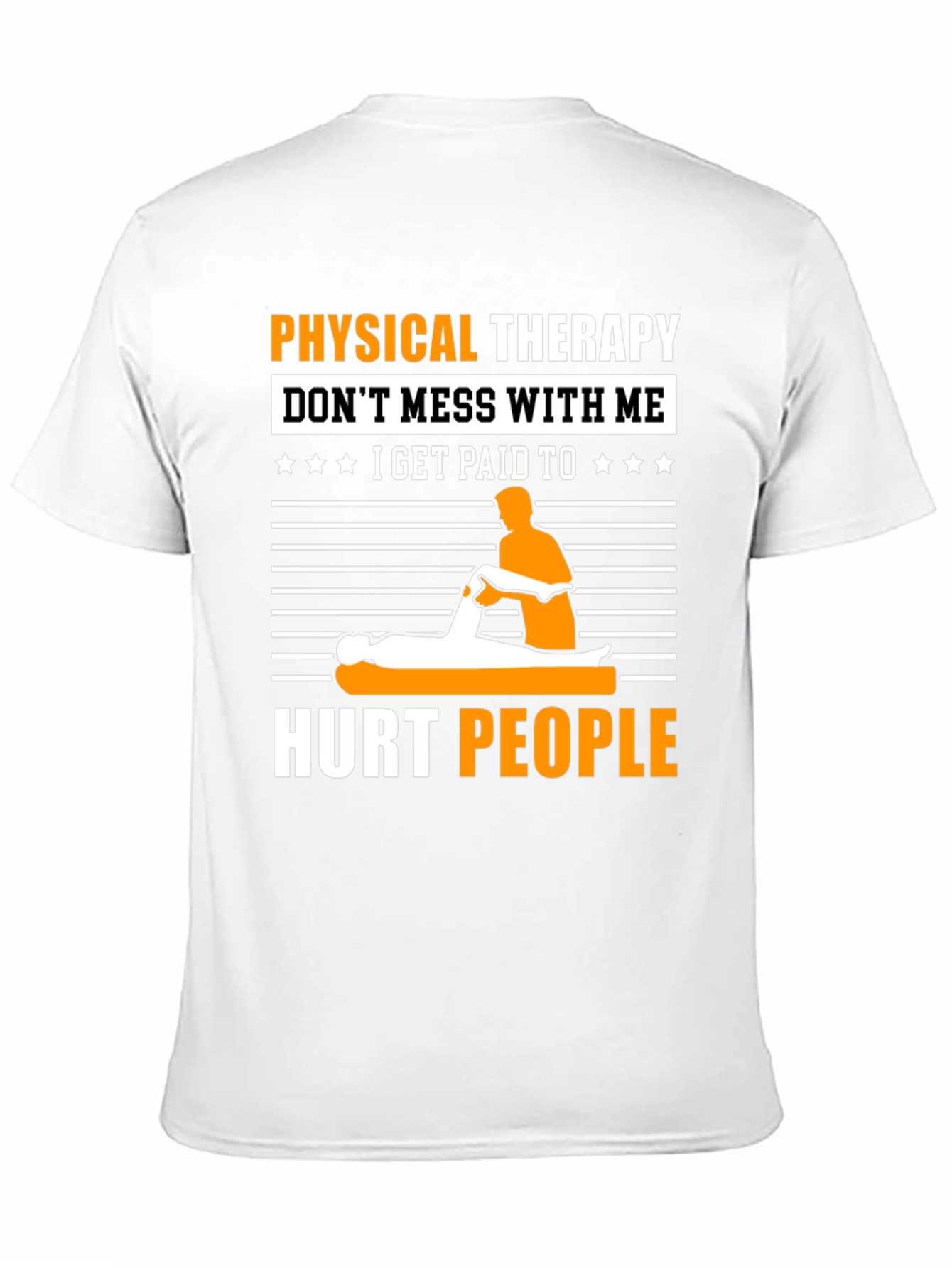 Physical Therapy T-Shirt: Dont Mess With Me!