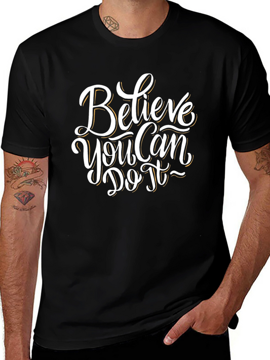 Believe You Can Do It Graphic Tee - Motivational T-Shirt