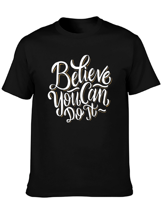 Believe You Can Do It Graphic Tee - Motivational T-Shirt